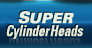 Super Cylinder Heads