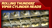 Rolling Thunderz Viper Cylinder Heads